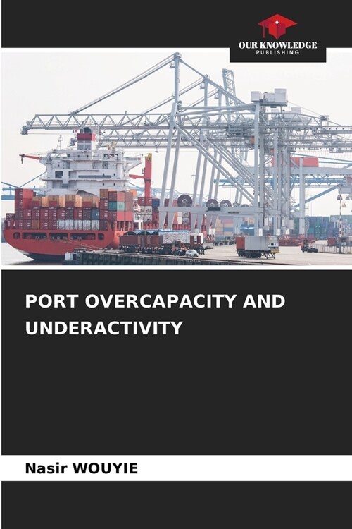 Port Overcapacity and Underactivity (Paperback)