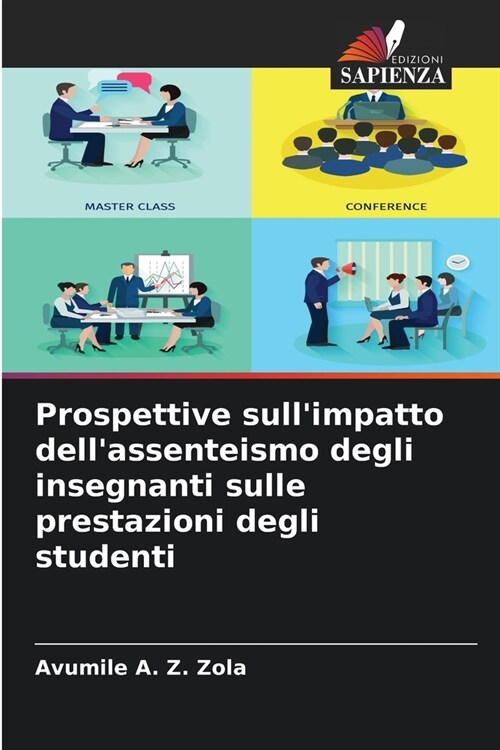 Prospettive sullimpatto dellassenteismo degli insegnanti sulle prestazioni degli studenti (Paperback)