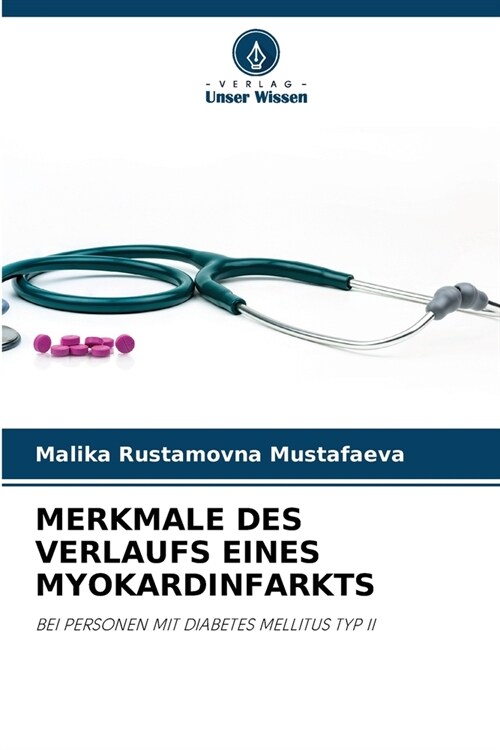 Merkmale Des Verlaufs Eines Myokardinfarkts (Paperback)