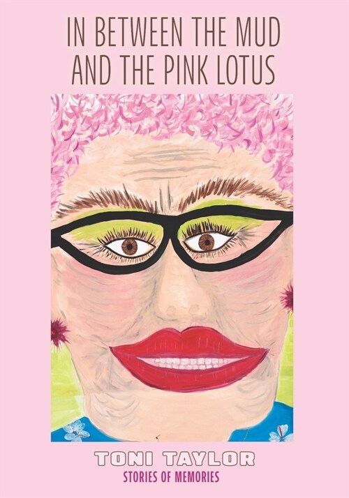 In Between the Mud and the Pink Lotus: Stories of Memories (Paperback)