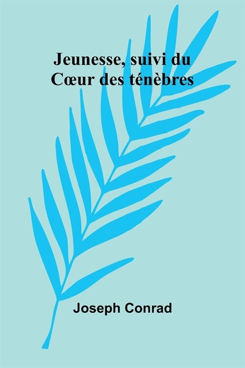 Jeunesse, suivi du Coeur des t??res (Paperback)