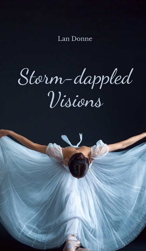 Storm-dappled Visions (Hardcover)