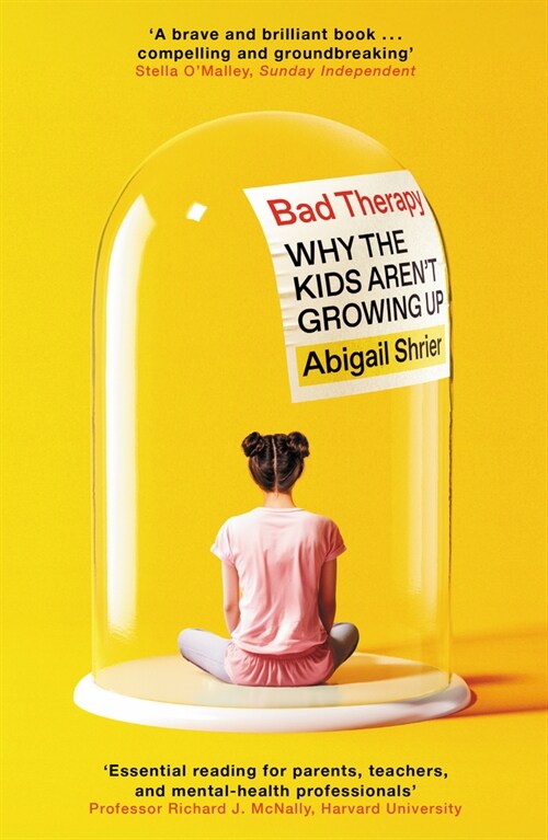 Bad Therapy : Why the Kids Arent Growing Up (Paperback)
