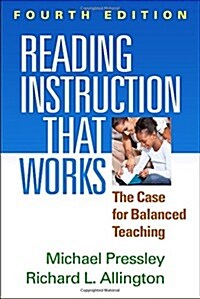 Reading Instruction That Works: The Case for Balanced Teaching (Paperback, 4)