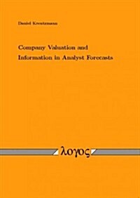 Company Valuation and Information in Analyst Forecasts (Paperback)