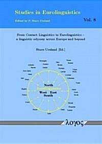 From Contact Linguistics to Eurolinguistics: A Linguistic Odyssey Across Europe and Beyond (Paperback)