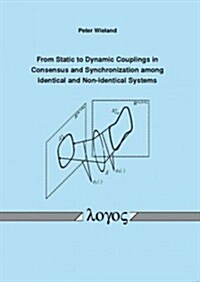 From Static to Dynamic Couplings in Consensus and Synchronization Among Identical and Non-identical Systems (Paperback)