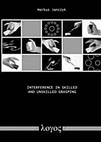 Interference in Skilled and Unskilled Grasping (Paperback)