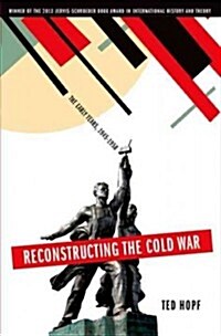 Reconstructing the Cold War: The Early Years, 1945-1958 (Paperback)