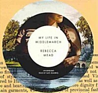 My Life in Middlemarch (Audio CD, Unabridged)
