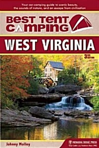 Best Tent Camping: West Virginia: Your Car-Camping Guide to Scenic Beauty, the Sounds of Nature, and an Escape from Civilization (Paperback, 3)