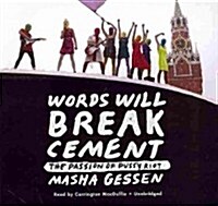 Words Will Break Cement: The Passion of Pussy Riot (Audio CD, Library)