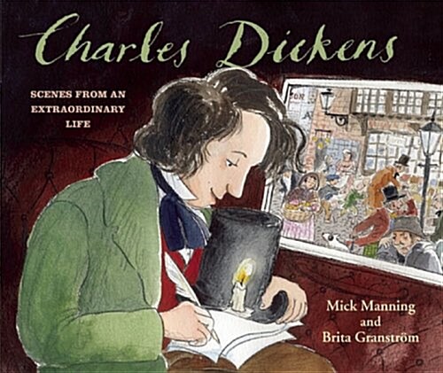 Charles Dickens : Scenes from an Extraordinary Life (Paperback)