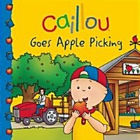 Caillou Goes Apple Picking (Paperback)