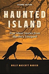 Haunted Island: True Ghost Stories from Marthas Vineyard (Paperback, -20th Anniversa)