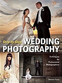 Step-By-Step Wedding Photography: Techniques for Professional Photographers (Paperback, 2)