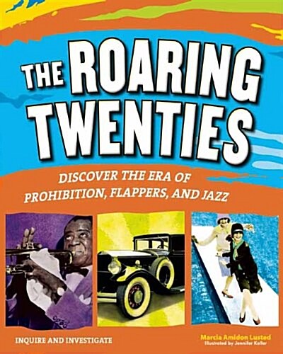 The Roaring Twenties: Discover the Era of Prohibition, Flappers, and Jazz (Hardcover)