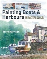 Painting Boats & Harbours in Watercolour (Paperback)