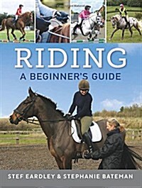 Riding: a Beginners Guide (Paperback)