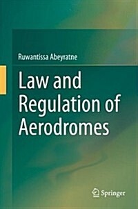Law and Regulation of Aerodromes (Hardcover)