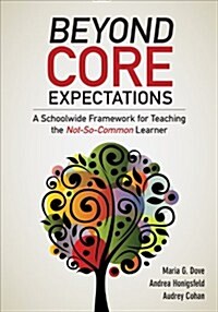 Beyond Core Expectations: A Schoolwide Framework for Serving the Not-So-Common Learner (Paperback)