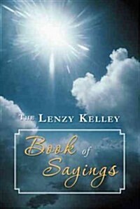 The Lenzy Kelley Book of Sayings (Paperback)