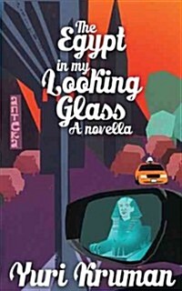 The Egypt in My Looking Glass: A Novella (Paperback)