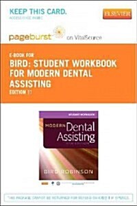 Student Workbook for Modern Dental Assisting Pageburst E-book on Vitalsource Retail Access Card (Pass Code, 11th)
