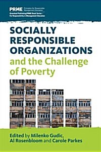 Socially Responsive Organizations & the Challenge of Poverty (Hardcover)