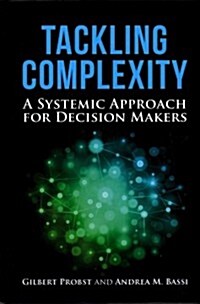 Tackling Complexity : A Systemic Approach for Decision Makers (Hardcover)