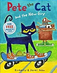 Pete the Cat and the New Guy (Hardcover)