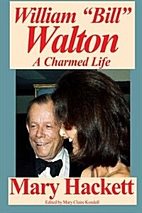 William Bill Walton: A Charmed Life (Paperback)