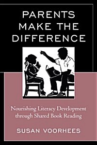 Parents Make the Difference: Nourishing Literacy Development Through Shared Book Reading (Paperback)