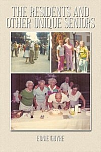 The Residents and Other Unique Seniors (Paperback)