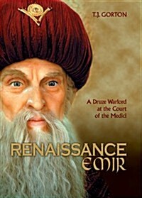 Renaissance Emir: A Druze Warlord at the Court of the Medici (Paperback)