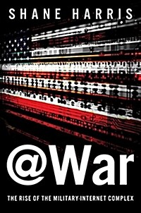 @War: The Rise of the Military-Internet Complex (Hardcover)