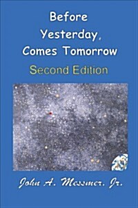 Before Yesterday, Comes Tomorrow: Second Edition (Paperback)