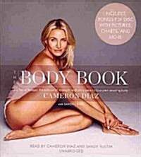 The Body Book: The Law of Hunger, the Science of Strength, and Other Ways to Love Your Amazing Body (Audio CD)