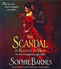 The Scandal in Kissing an Heir: At the Kingsborough Ball (Audio CD)