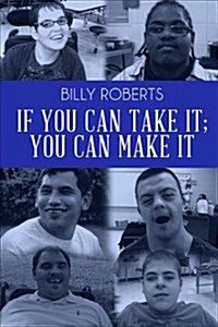 If You Can Take It; You Can Make It (Paperback)