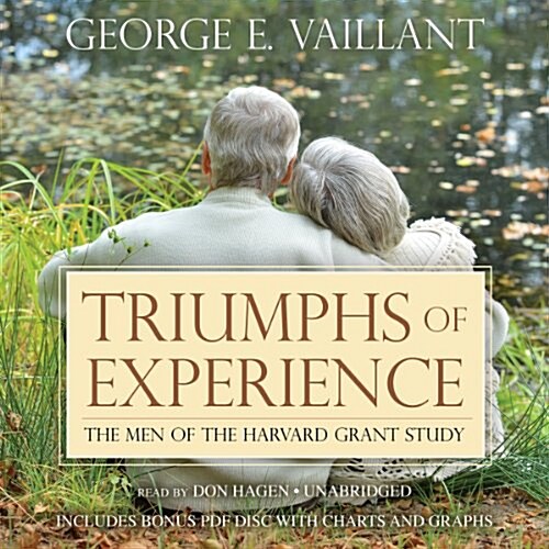 Triumphs of Experience: The Men of the Harvard Grant Study (Audio CD)