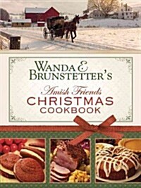 Wanda E. Brunstetters Amish Friends Christmas Cookbook (Spiral)