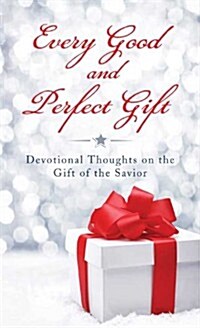 Every Good and Perfect Gift (Paperback)