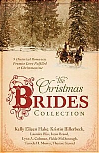 The Christmas Brides Collection: 9 Historical Romances Promise Love Fulfilled at Christmastime (Paperback)