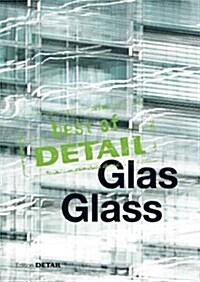 Best of Detail: Glas/Glass: Transparenz Versus Transluzenz / Transparency Versus Translucence (Hardcover)