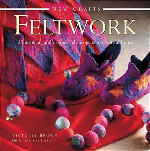 New Crafts: Feltwork (Hardcover)
