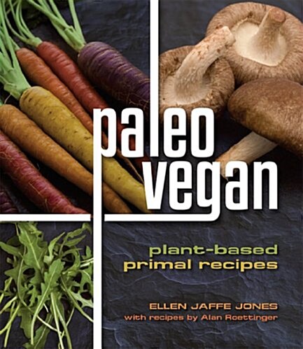 Paleo Vegan: Plant-Based Primal Recipes (Paperback)