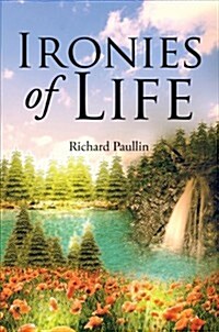 The Ironies of Life (Paperback)