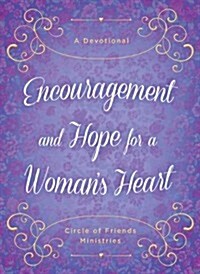 Encouragement and Hope for a Womans Heart: A Devotional (Paperback)