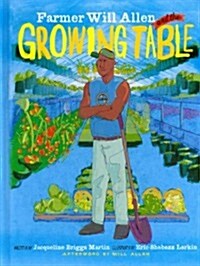 Farmer Will Allen and the Growing Table (1 Hardcover/1 CD) (Hardcover)